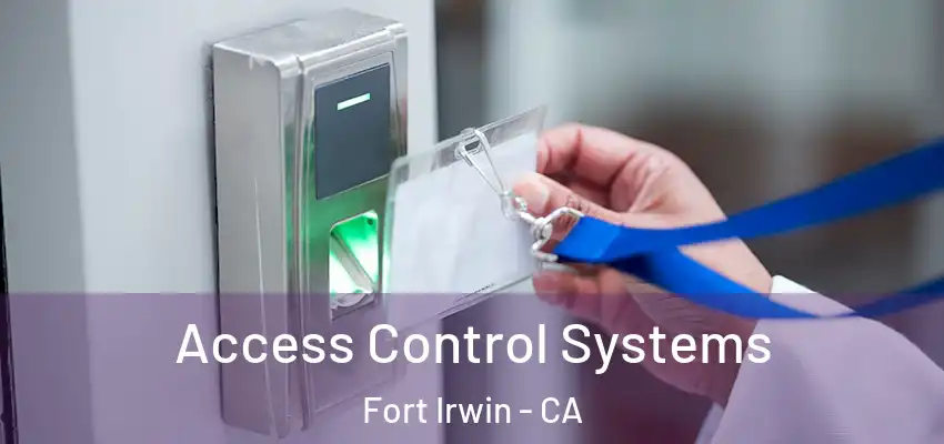  Access Control Systems Fort Irwin - CA