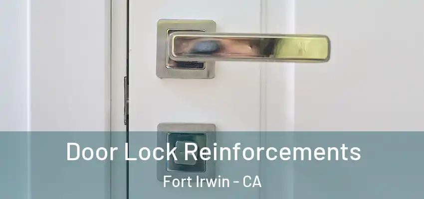  Door Lock Reinforcements Fort Irwin - CA