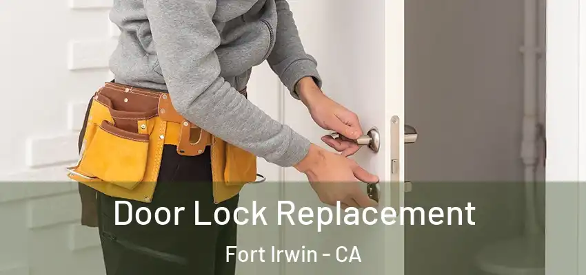  Door Lock Replacement Fort Irwin - CA