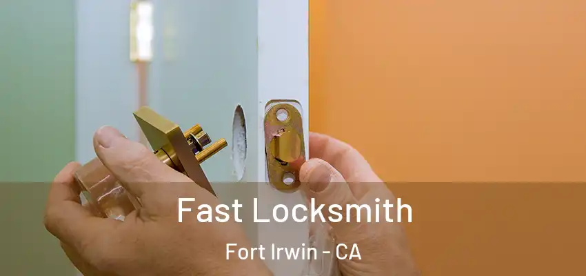  Fast Locksmith Fort Irwin - CA