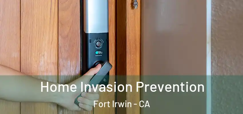  Home Invasion Prevention Fort Irwin - CA