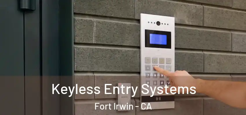  Keyless Entry Systems Fort Irwin - CA