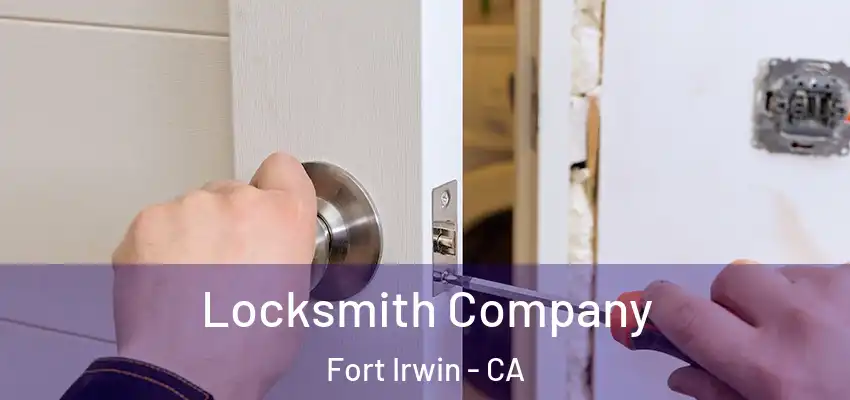  Locksmith Company Fort Irwin - CA