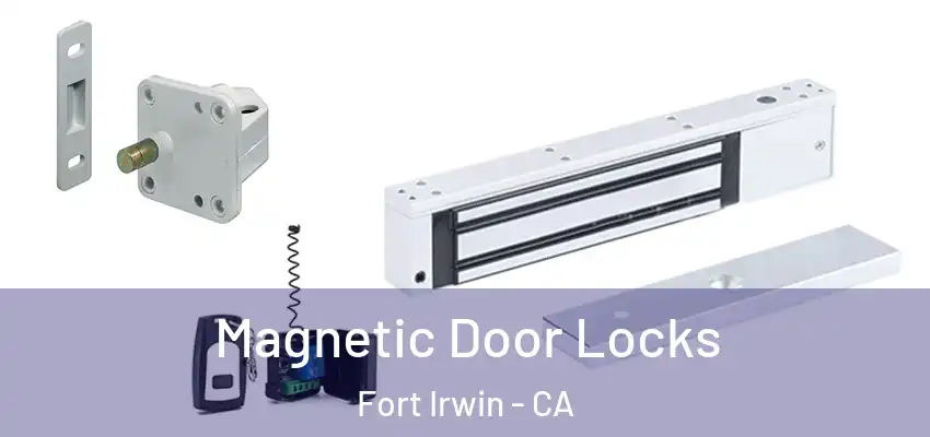  Magnetic Door Locks Fort Irwin - CA